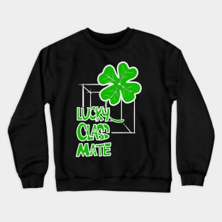 St Patrick's Day Lucky Classmate Out of the Box Crewneck Sweatshirt